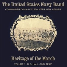 Heritage of the March, Vol. 1: Robert Browne Hall and Carl Teike [CD]