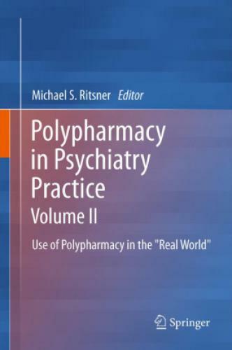 Polypharmacy In Psychiatry Practice, Volume Ii Use Of Polypharmacy In