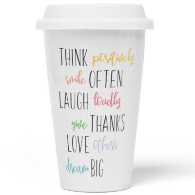 THINK positively smile OFTEN LAUGH loudly give THANKS LOVE dream BIG 10201007814