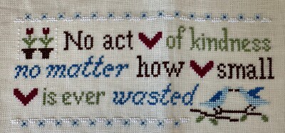 Finished  No Act of Kindness  Cross Stitch Piece Unframed Lizzie Kate
