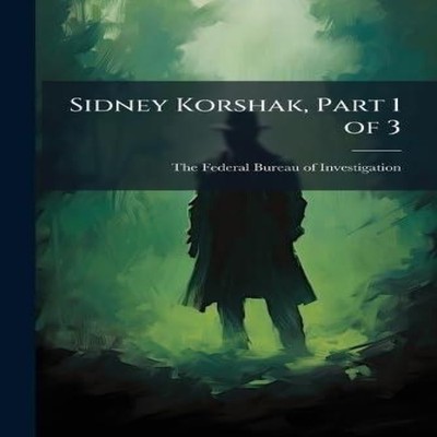 Sidney Korshak Part 1 of 3 Creative Media Partners LLC Paperback