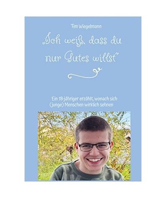 ''Ich weiß, dass du nur Gutes willst'': Ein 18-jähriger erzählt, wonach sich 