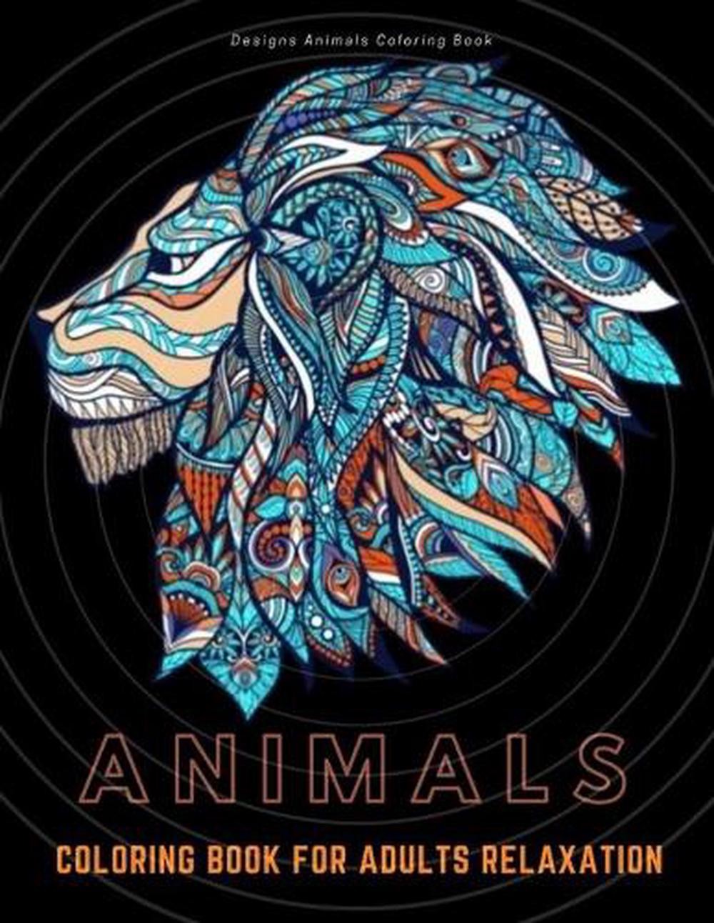 Animals Coloring Book for Adults Relaxation: Stress Relieving Designs Animals Co