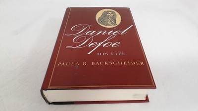 			Daniel Defoe: His Life, Backscheider, John Hopkins University Pre		