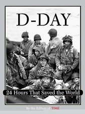 D-Day: 24 Hours That Saved the World by Time Magazine