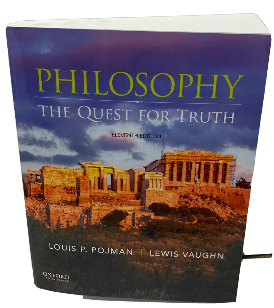 Philosophy: The Quest for Truth 11th edition, by Louis P Pojman