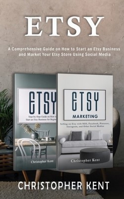 Kent - Etsy  A Comprehensive Guide on How to Start an Etsy Business an - X555z