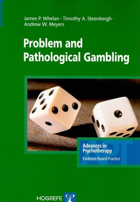 Problem And Pathological Gambling (Advances in Psychotherapy-evidence-based ...