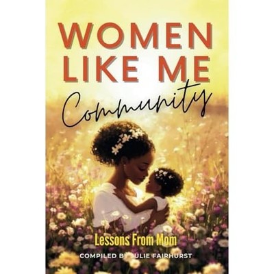 Women like Me Community : Lessons from Mom -  NEW Theresa Campbel 2025