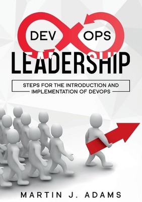 DevOps Leadership - Steps For the Introduction and Implementation of DevOps: Suc