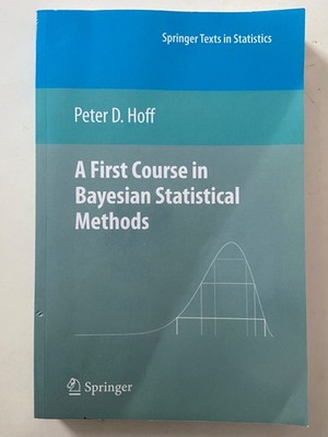 A First Course in Bayesian Statistical Methods by Peter D Hoff ~ GOOD