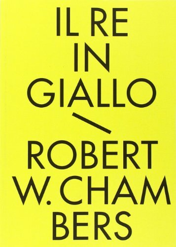 9788896952009 Il re in giallo e altri racconti. Tutti i racconti fantastici - Ro