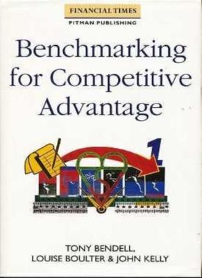 Benchmarking for Competitive Advantage (Financial Times),Tony Bendell,etc., Joh