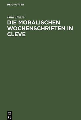 Die moralischen Wochenschriften in Cleve | Buch | 9783112600290