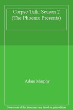 Corpse Talk: Season 2 (The Phoenix Presents),Adam Murphy