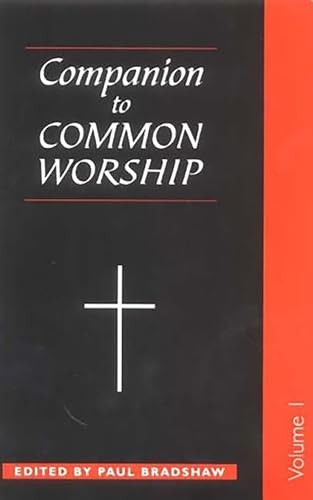 A Companion to Common Worship: Volume 2 (Alcuin Club Collections