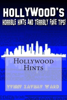 Hollywood's Horrible Hints & Terribly Fake Tips: For the everyday household huma