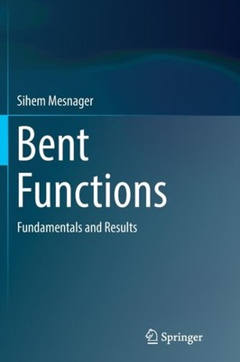 Mesnager - Bent Functions   Fundamentals and Results - New paperback o - X555z