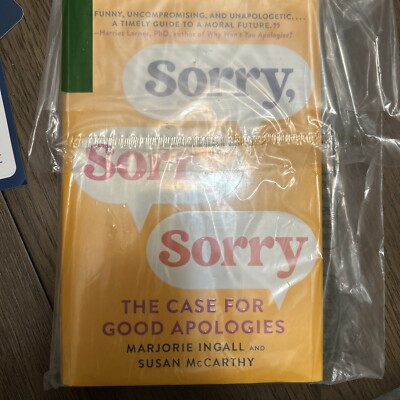 NEW ARC SORRY, SORRY, SORRY THE CASE FOR GOOD APOLOGIES BY M INGALL & S MCCARTHY