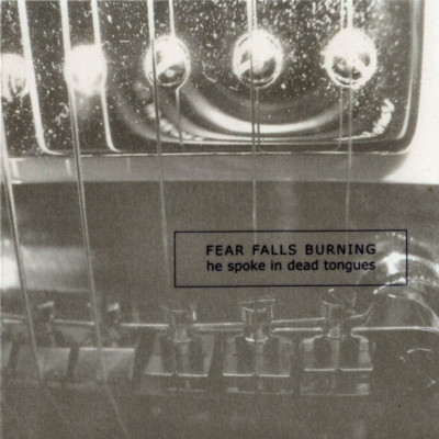 FEAR FALLS BURNING He spoke in Dead Tongues 2CD 2005