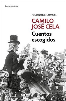 Cuentos escogidos (Camilo Jos Cela)/ Selected Stories (Camilo Jos Cela) by Camil