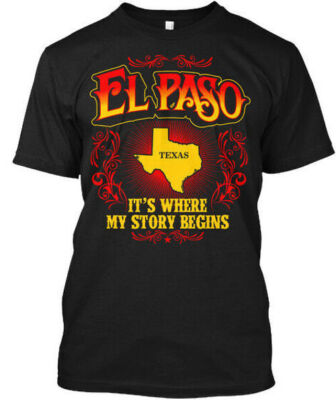 El Paso Its Where My Story Begins - Texas T-Shirt Size S to 5XL