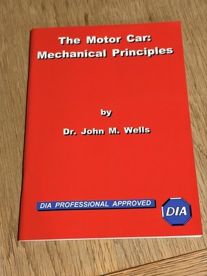 Motor Car: Mechanical Principles: DIA Professional Edition by Wells, John M. The
