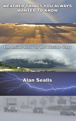 Weather things you Always Wanted to Know: The Inside Story on the Outside Story