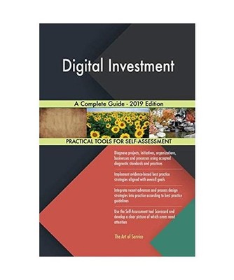 Digital Investment A Complete Guide - 2019 Edition, Gerardus Blokdyk