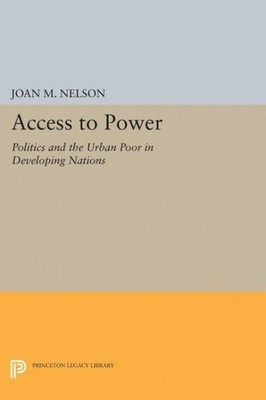 Access to Power : Politics and the Urban Poor in Developing Nations, Paperbac...