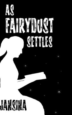 As Fairydust Settles by Jansina (English) Hardcover Book