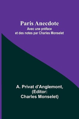 A. Privat D'Anglemont | Paris Anecdote; Avec une préface et des notes par...