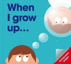 When I Grow Up...: I Want to be ... by PatrickGeorge (Hardback, 2013)