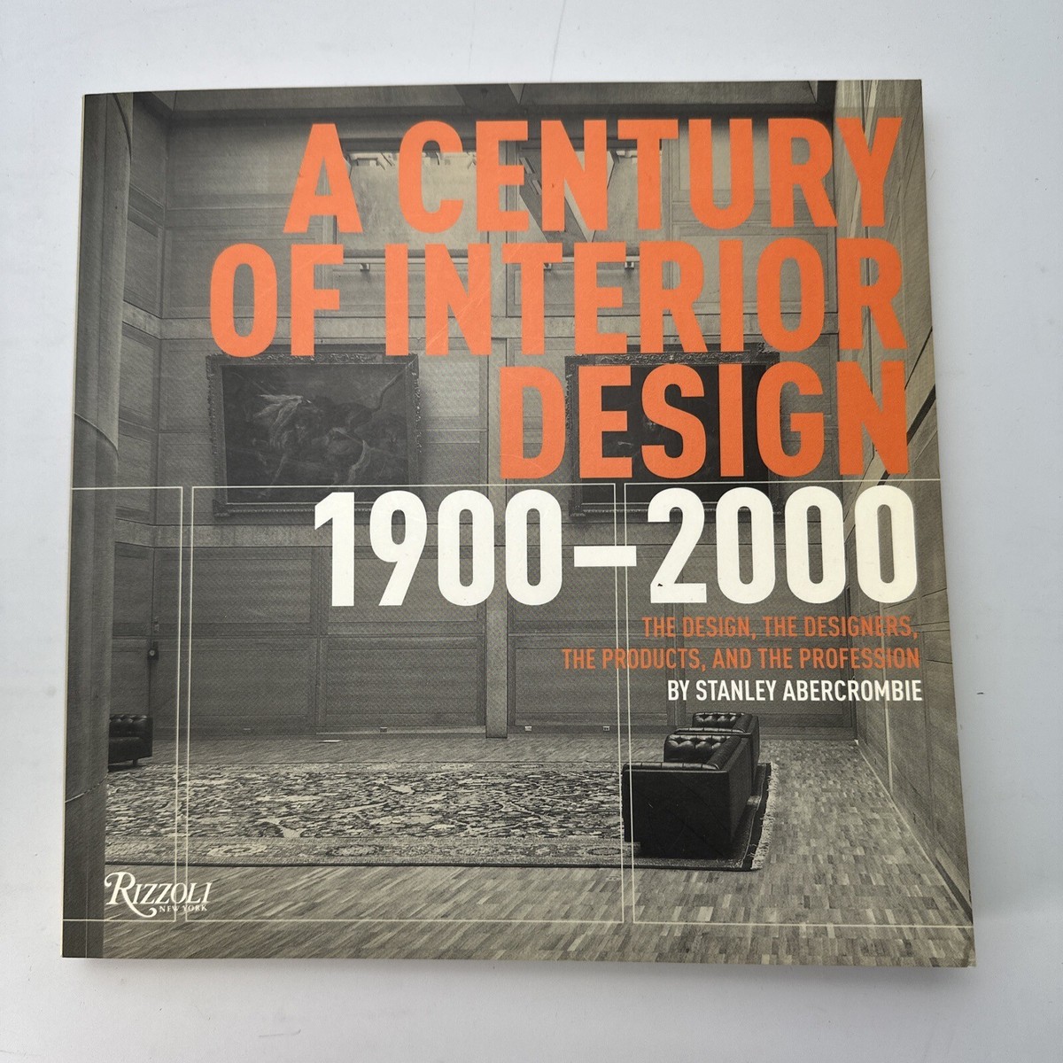Century of Interior Design 1900-2000: The Designers, The Products