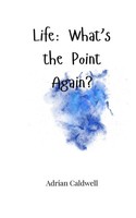 Adrian Caldwell | Life | Taschenbuch | Englisch (2025) | What's The Point Again?