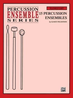 15 PERCUSSION ENSEMBLES ELEMENT By Sandy Feldstein **BRAND NEW**