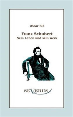 Franz Schubert - Sein Leben und sein Werk: Aus Fraktur �bertragen (Paperback or