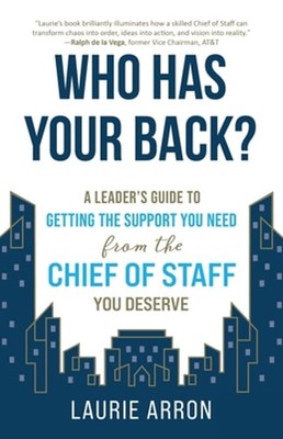 Who Has Your Back?: A Leader's Guide to Getting the Support You Need from the
