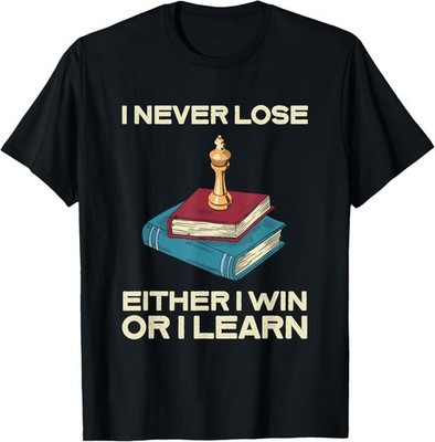 Cool Chess Novelty Win or Learn Chess T-Shirt