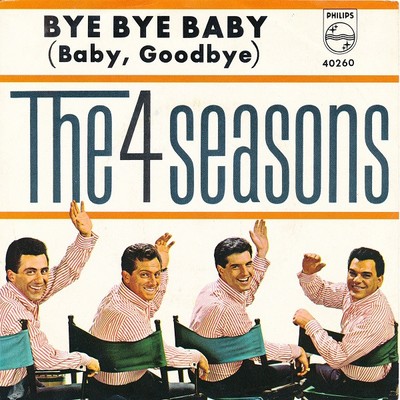 The Four Seasons Featuring The ''Sound'' Of  Frankie Valli - Bye Bye Baby (Baby...