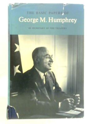 The Basic Papers of George M. Humphrey (George M. Humphrey - 1965) (ID:40645)