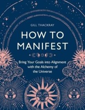 How to manifest - Gill Thackray