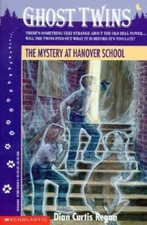 The Mystery at Hanover School (Ghost Twins No. 7) by Dian Regan