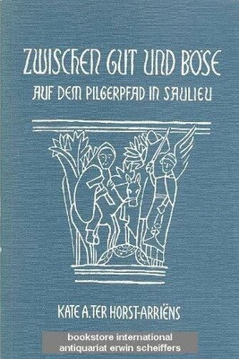Zwischen Gut und Böse. Auf dem Pilgerpfad in Saulieu Buch -