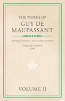 Guy De Maupassant (U. A.) | The Works Of Guy De Maupassant - Volume II -...
