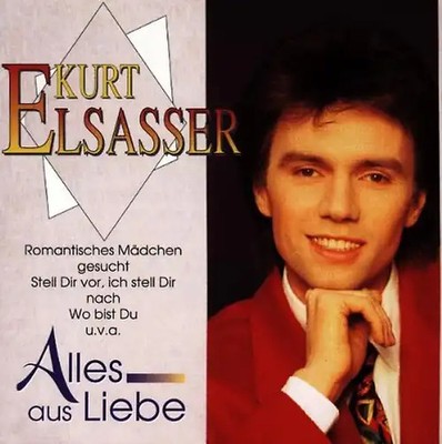 Kurt Elsasser - Alles aus Liebe