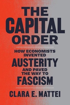 The Capital Order | Clara E. Mattei | englisch