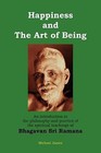 Happiness and the Art of Being: An Introduction to the Philosophy and Practice of the Spiritual Teachings of Bhagavan Sri Ramana (Second Edition) by Michael James (Paperback / softback)