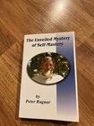 The Unveiled Mystery Of Self-Mastery, Peter Ragner, Self Help, Mind Body Spirit