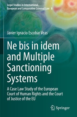 Ne bis in idem and Multiple Sanctioning Systems Javier Ignacio Escobar Veas